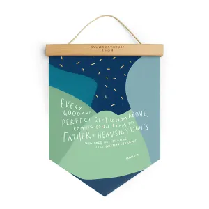 Every Good And Perfect Gift Is From Above {Banner of Victory}