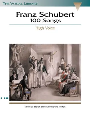 Franz Schubert - 100 Songs (High Voice)