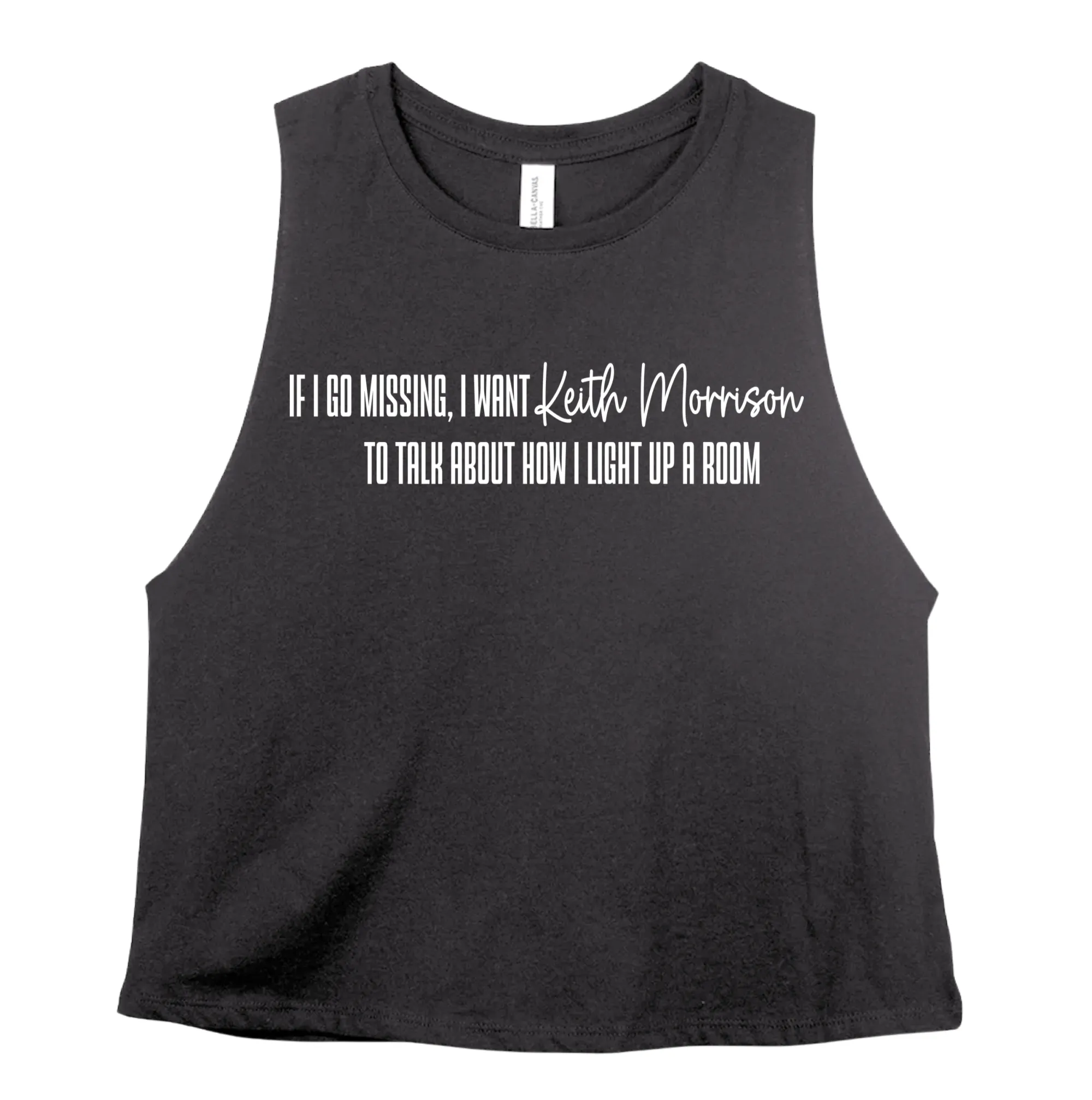 If I Go Missing, I want Keith Morrison to Talk About How I Light Up A Room CROPPED Tank Top