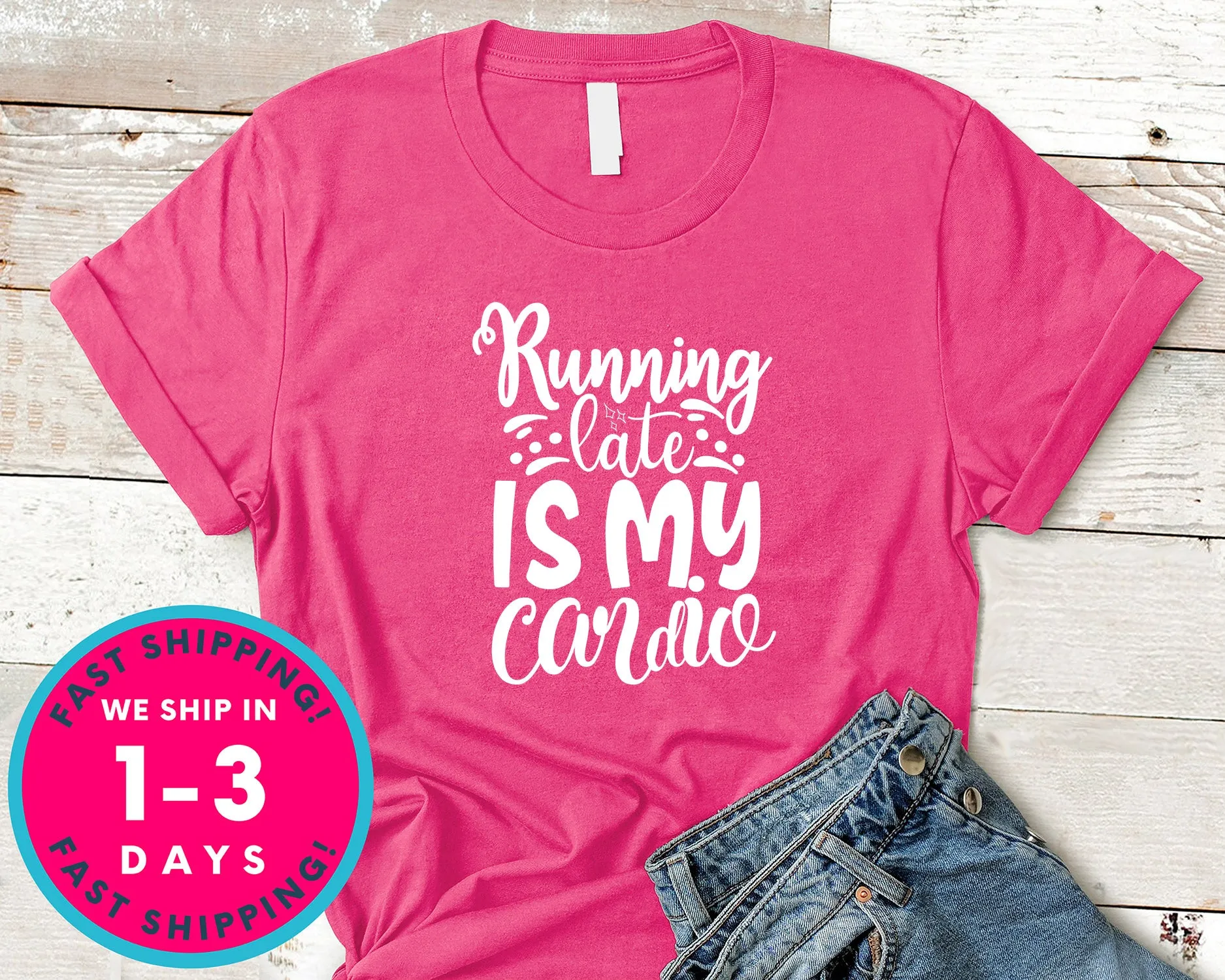 Running Late Is My Cardio