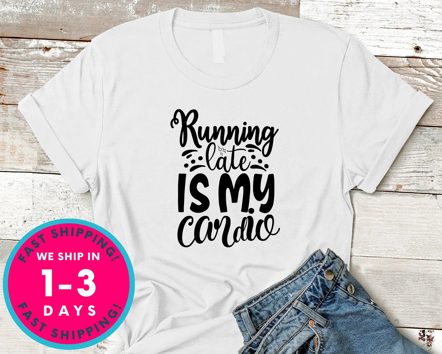 Running Late Is My Cardio