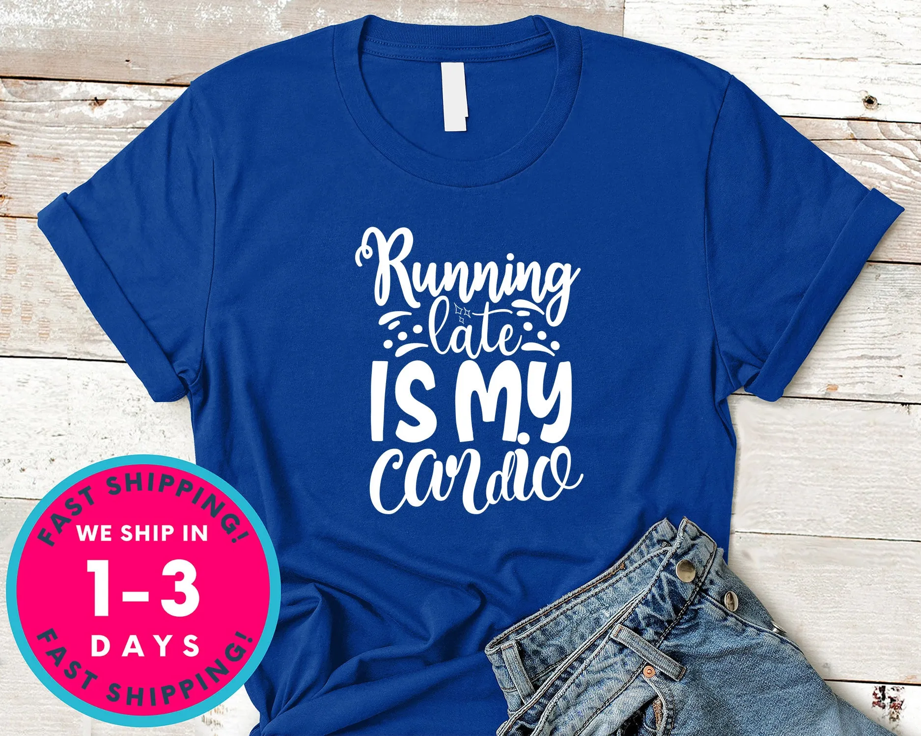Running Late Is My Cardio