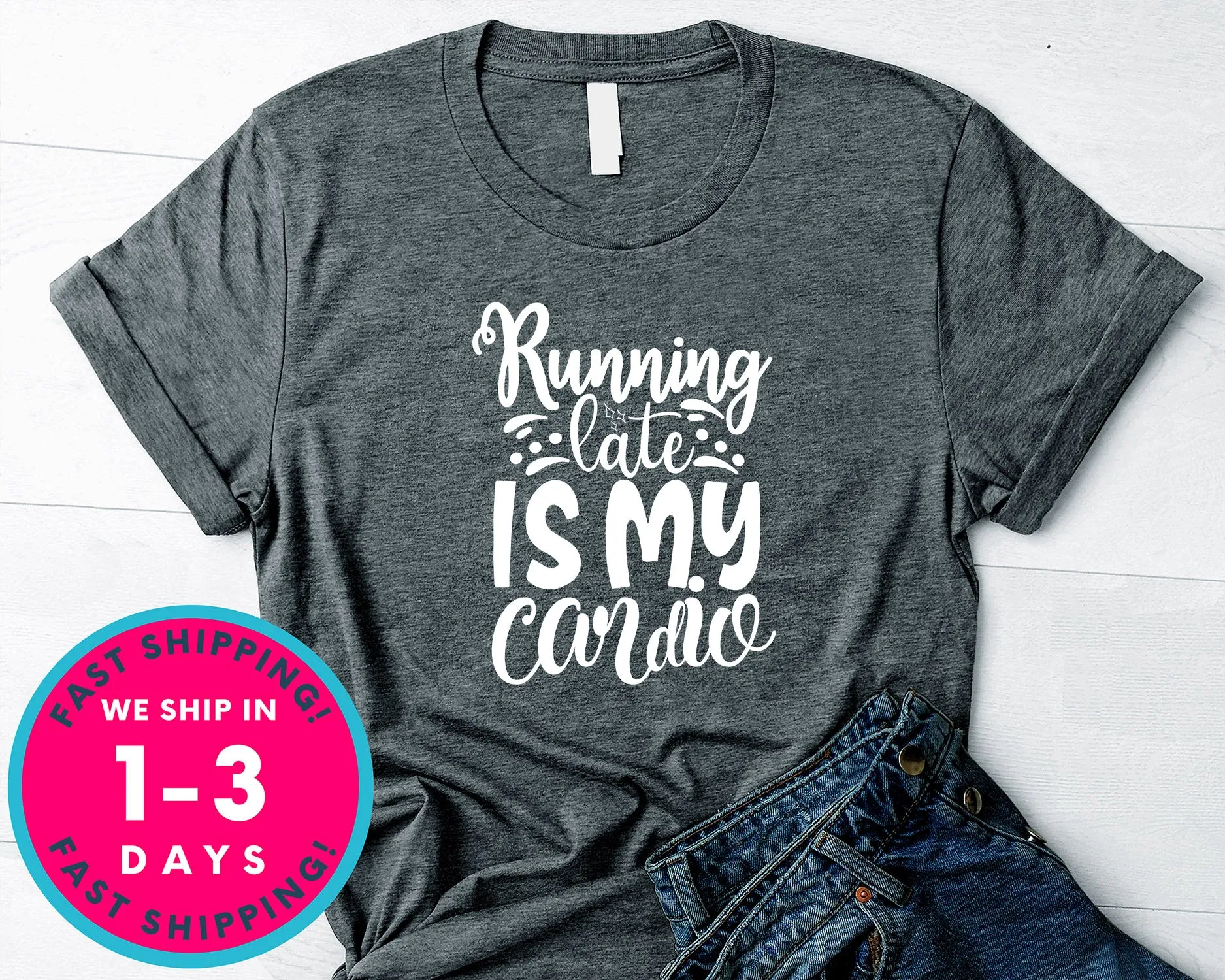 Running Late Is My Cardio